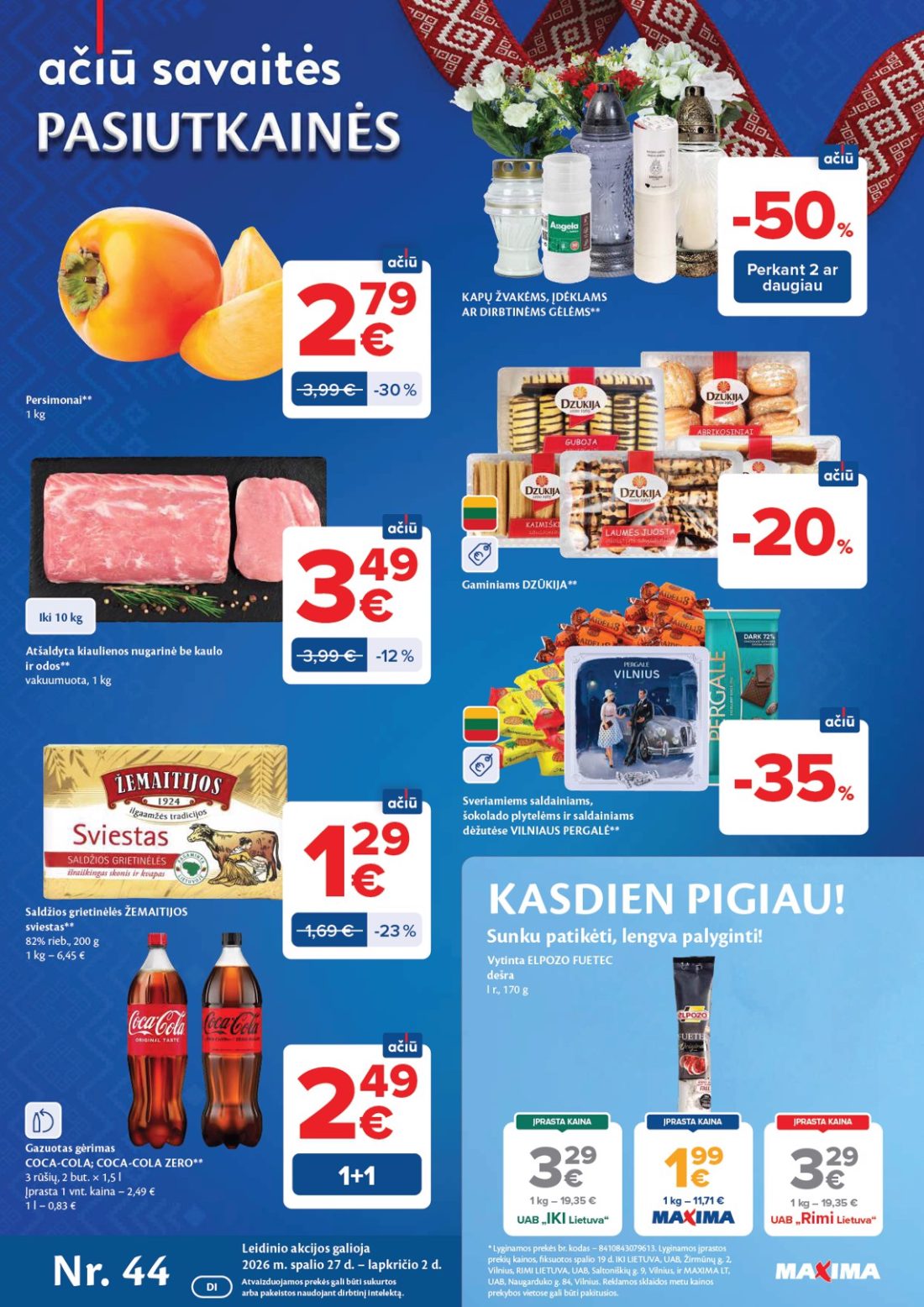 MAXIMA AČIŪ savaitinis leidinys Nr. 44, 1 psl.: Persimonai KAPŲ ŽVAKĖMS ĮDĖKLAMS DIRBTINĖMS GĖLĖMS Perkant daugiau Atšaldyta kiaulienos nugarinė kaulo odos…