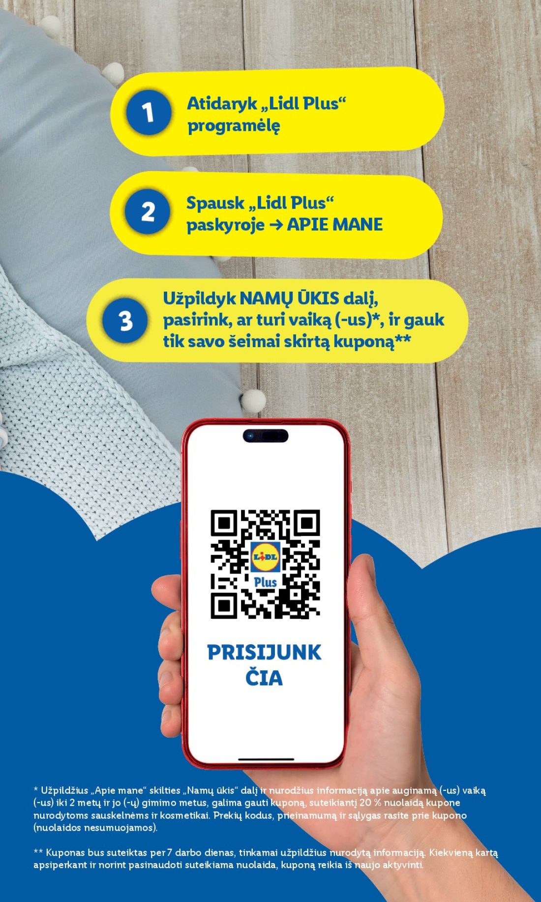 Tapk LIDLiuku!, 3 psl.: Atidaryk Lidl Plus programėlę Spausk paskyroje APIE MANE Užpildyk NAMŲ ŪKIS dalį pasirink turi vaiką gauk…