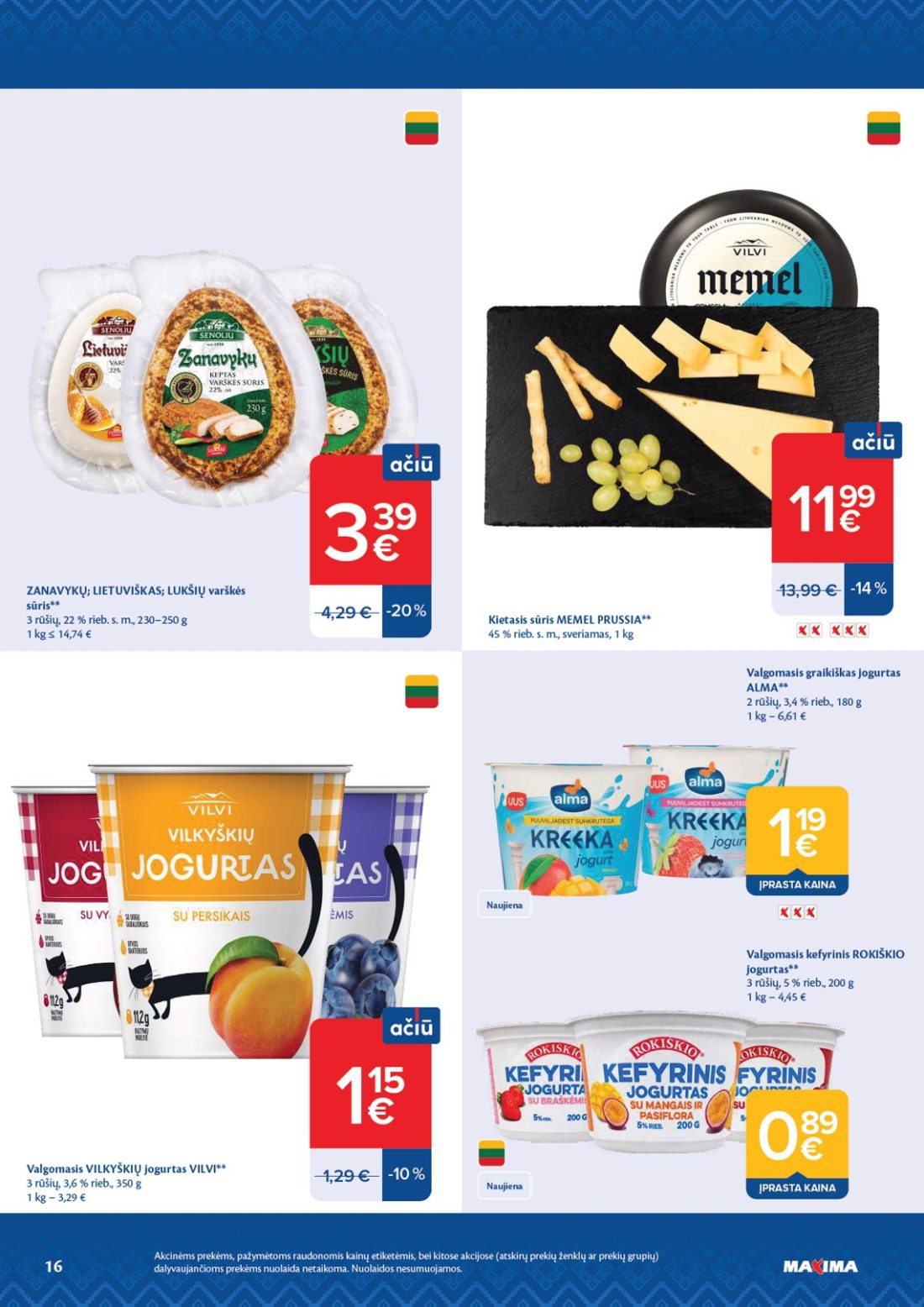 MAXIMA AČIŪ savaitinis leidinys Nr. 44, 16 psl.: Akcinėms prekėms pažymėtoms raudonomis kainų etiketėmis bei kitose akcijose atskirų prekių ženklų grupių…