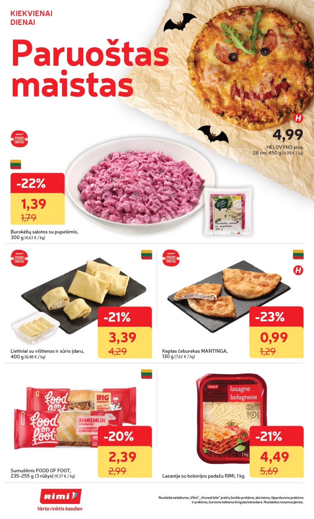 „Rimi“ savaitinis leidinys Nr. 44, 16 psl.: KIEKVIENAI DIENAI Paruoštas maistas Burokėlių salotos pupelėmis HELOVYNO pica Lietiniai vištienos sūrio įdaru…