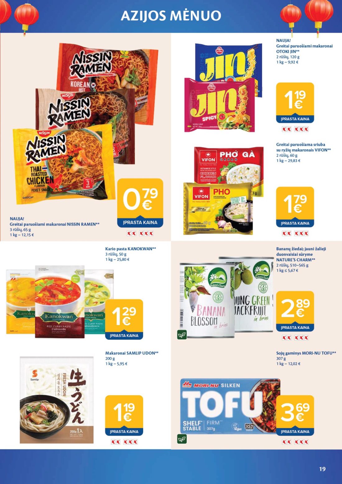 MAXIMA Azijos mėnuo, 19 psl.: NAUJA Greitai paruošiami makaronai NISSIN RAMEN rūšių ĮPRASTA Kario pasta KANOKWAN SAMLIP UDON OTOKI JIN…