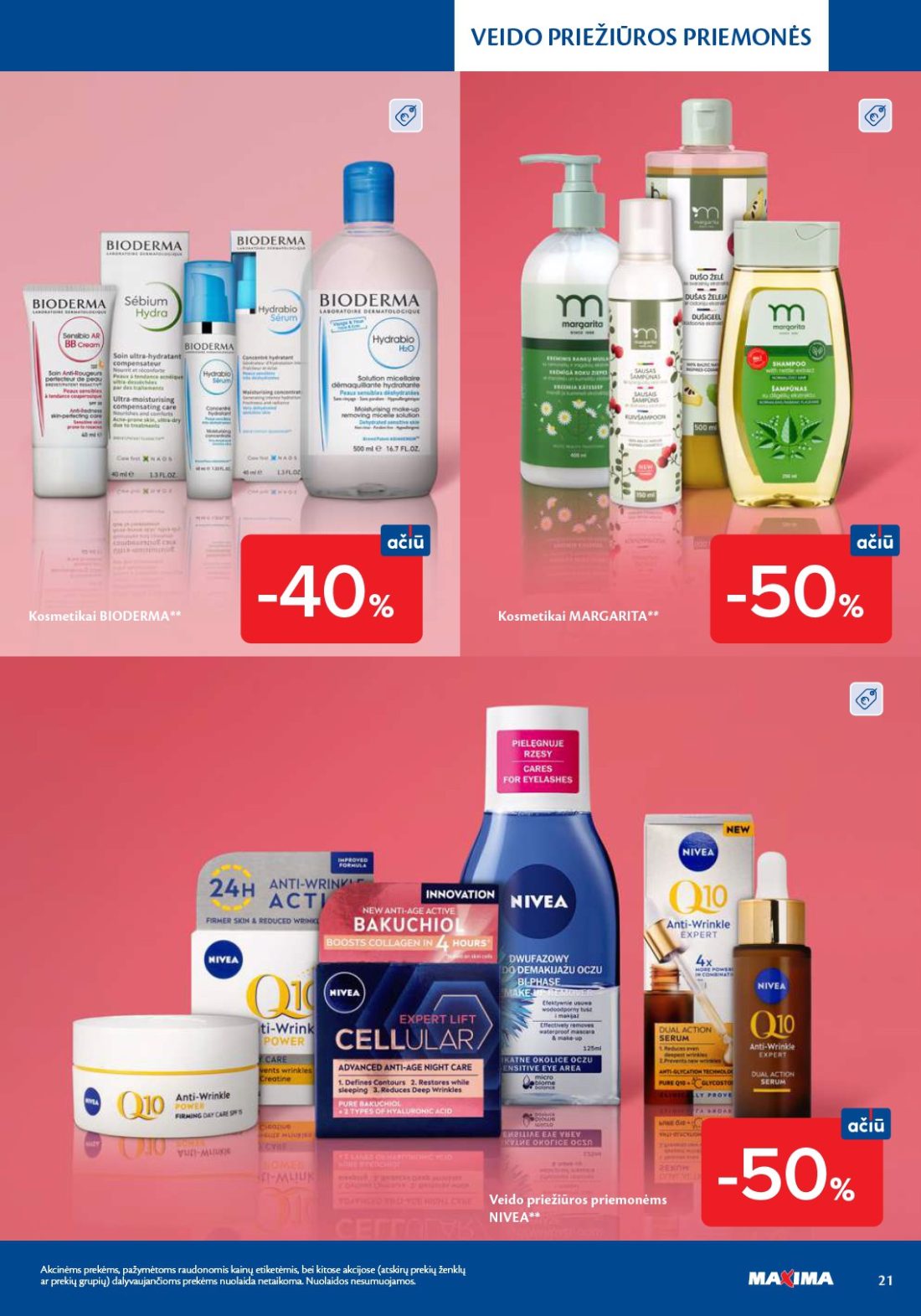 MAXIMA Grožio mugė, 21 psl.: VEIDO PRIEŽIŪROS PRIEMONĖS Kosmetikai BIODERMA MARGARITA priemonėms NIVEA Akcinėms prekėms pažymėtoms…