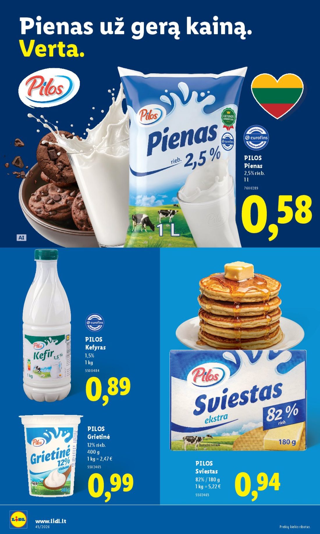 LIDL Maisto prekių pasiūlymai, 22 psl.: Pienas gerą kainą Verta PILOS Kefyras Grietinė Sviestas www.lidl.lt Prekių kiekis ribotas