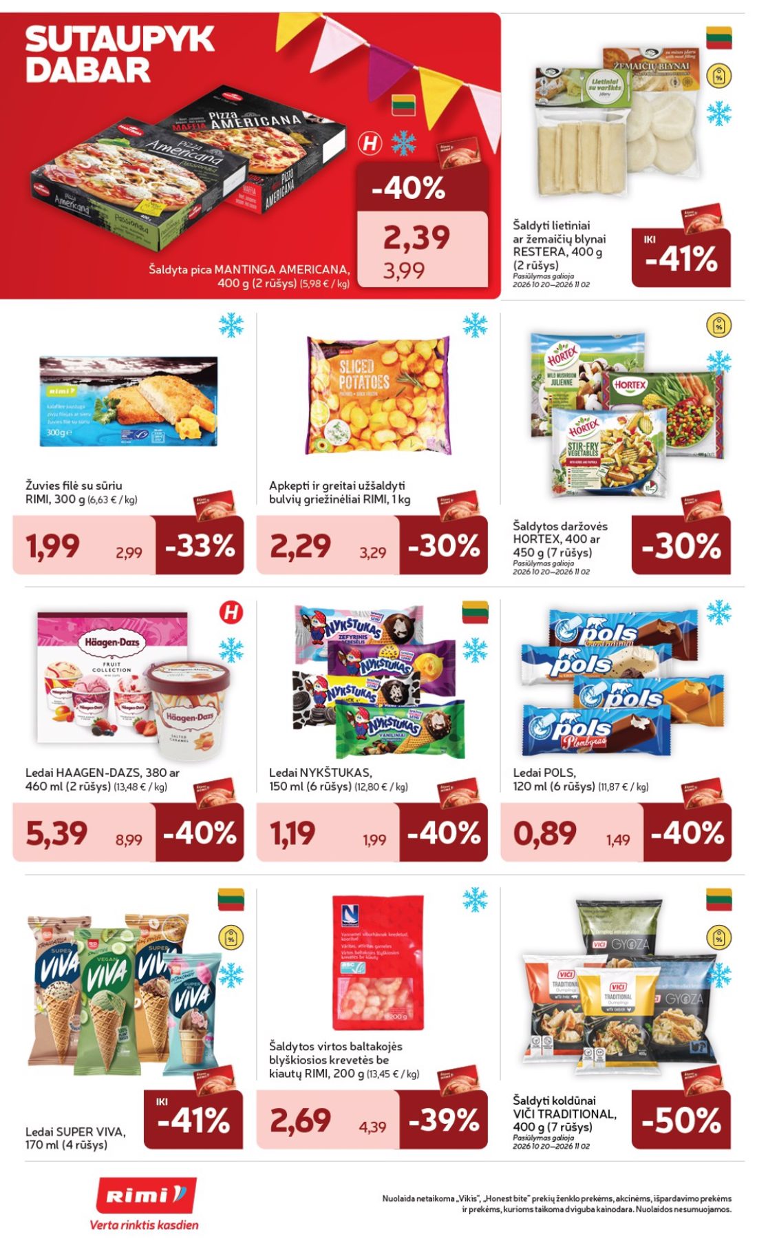 „Rimi“ savaitinis leidinys Nr. 44, 24 psl.: Šaldyta pica MANTINGA AMERICANA rūšys Šaldyti lietiniai žemaičių blynai RESTERA Pasiūlymas galioja Žuvies…