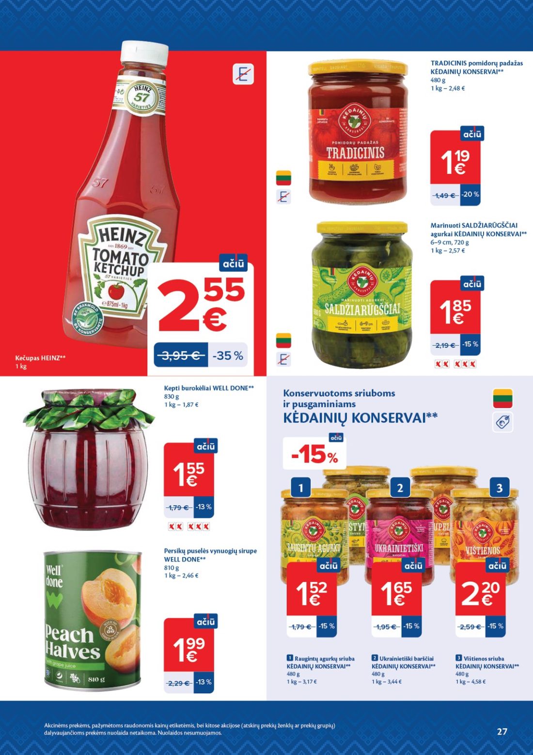 MAXIMA AČIŪ savaitinis leidinys Nr. 44, 27 psl.: TRADICINIS pomidorų padažas KĖDAINIŲ KONSERVAI Kečupas HEINZ Kepti burokėliai WELL DONE Marinuoti…