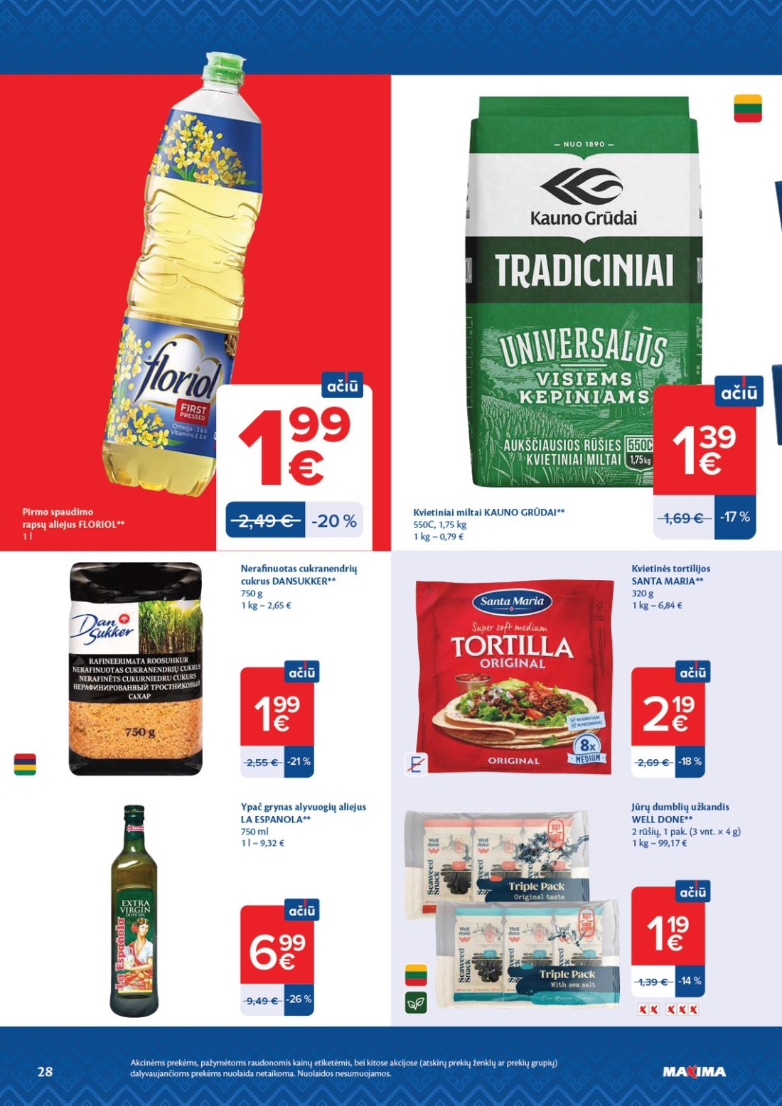 MAXIMA AČIŪ savaitinis leidinys Nr. 44, 28 psl.: Pirmo spaudimo rapsų aliejus FLORIOL Nerafinuotas cukranendrių cukrus DANSUKKER Kvietiniai miltai KAUNO…