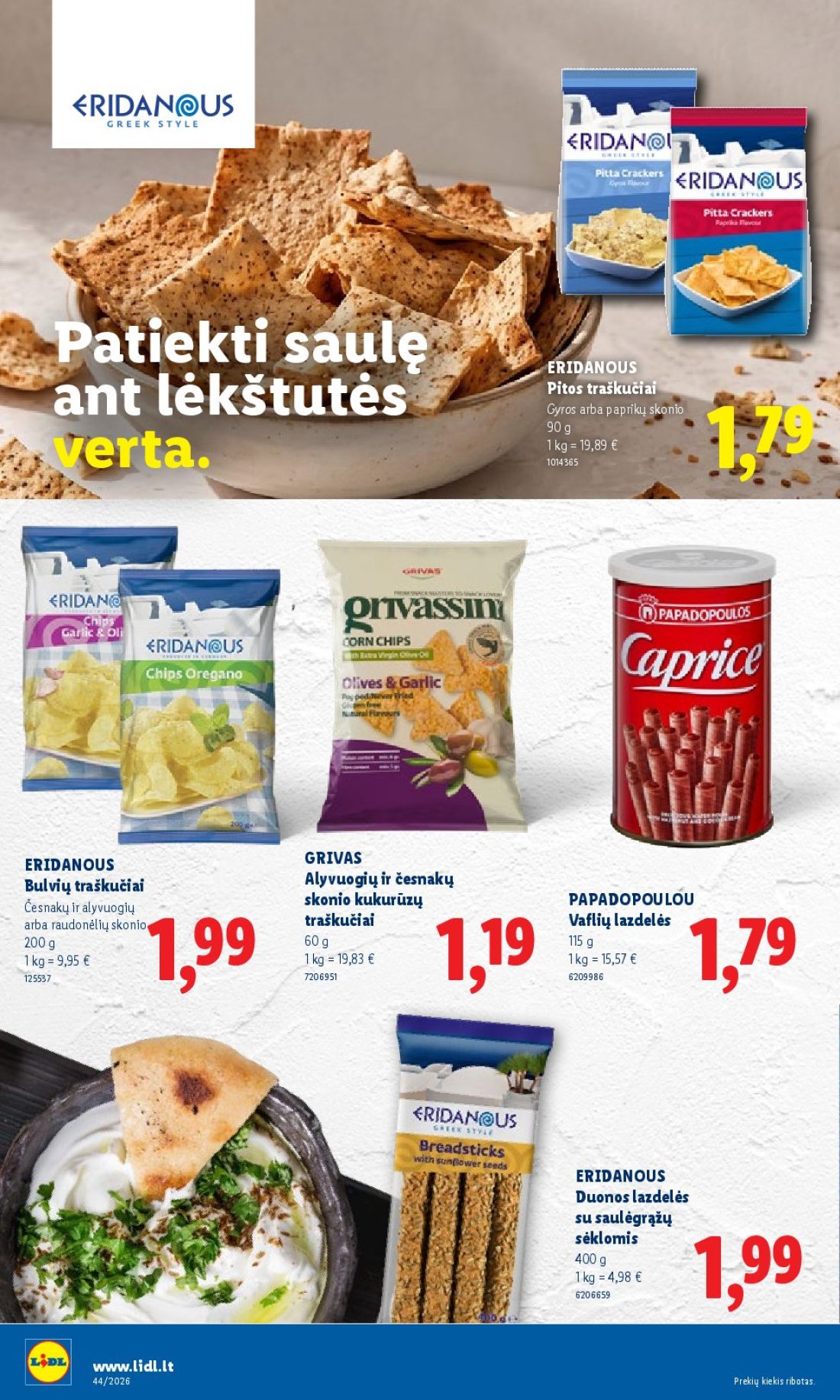 LIDL Maisto prekių pasiūlymai, 32 psl.: Patiekti saulę ERIDANOUS Pitos traškučiai Gyros paprikų skonio ant lėkštutės verta GRIVAS Alyvuogių česnakų…