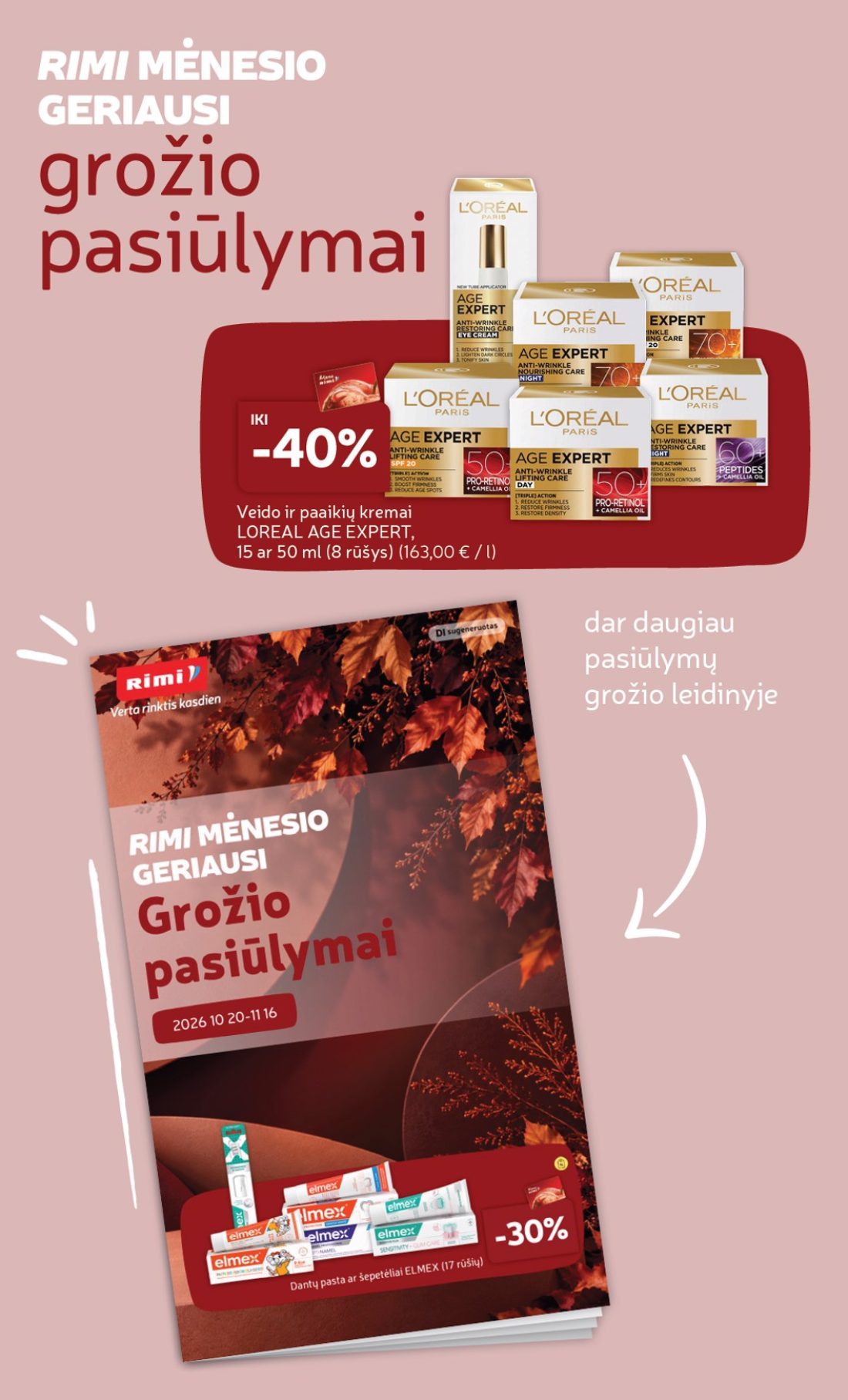 „Rimi“ savaitinis leidinys Nr. 44, 32 psl.: Veido paaikių kremai LOREAL AGE EXPERT rūšys dar daugiau pasiūlymų grožio leidinyje Nuolaida netaikoma Vikis…