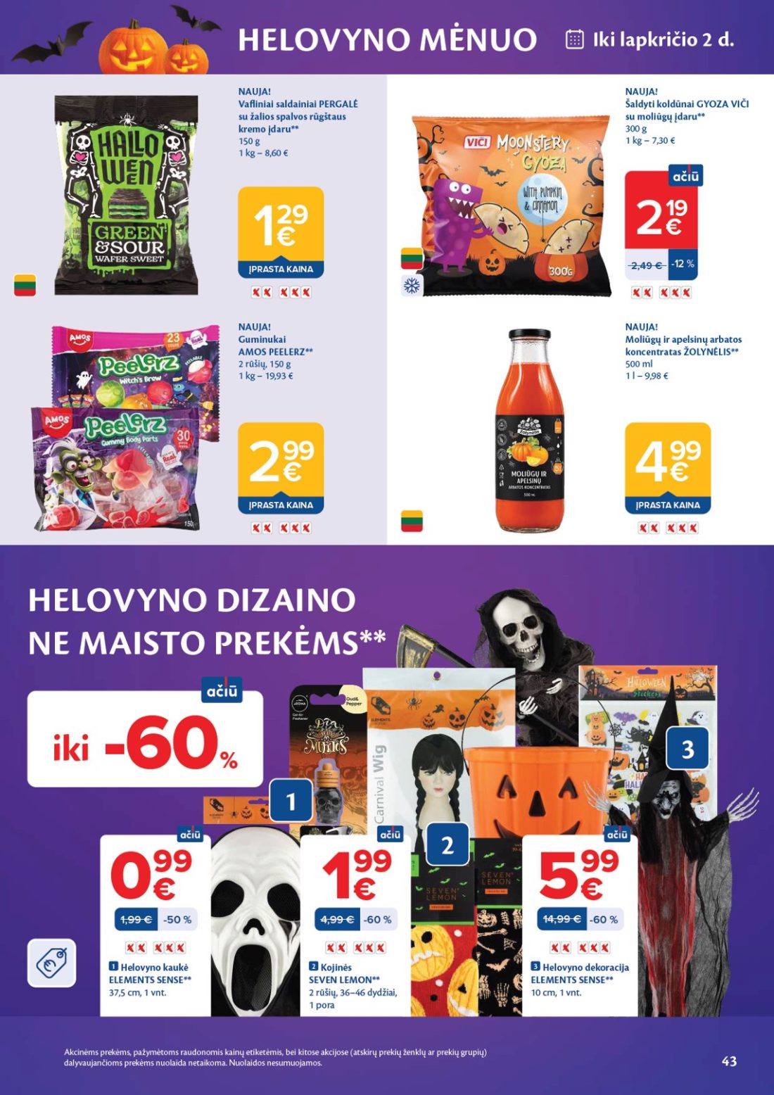 MAXIMA AČIŪ savaitinis leidinys Nr. 44, 43 psl.: HELOVYNO MĖNUO NAUJA Vafliniai saldainiai PERGALĖ žalios spalvos rūgštaus kremo įdaru ĮPRASTA Guminukai AMOS…