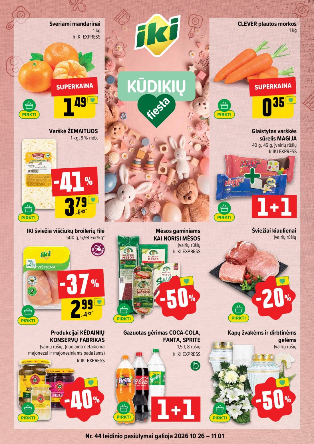 IKI akcijų leidinys Nr.44, 1 psl.: Sveriami mandarinai CLEVER plautos morkos EXPRESS Varškė ŽEMAITIJOS Glaistytas varškės sūrelis MAGIJA įvairių…