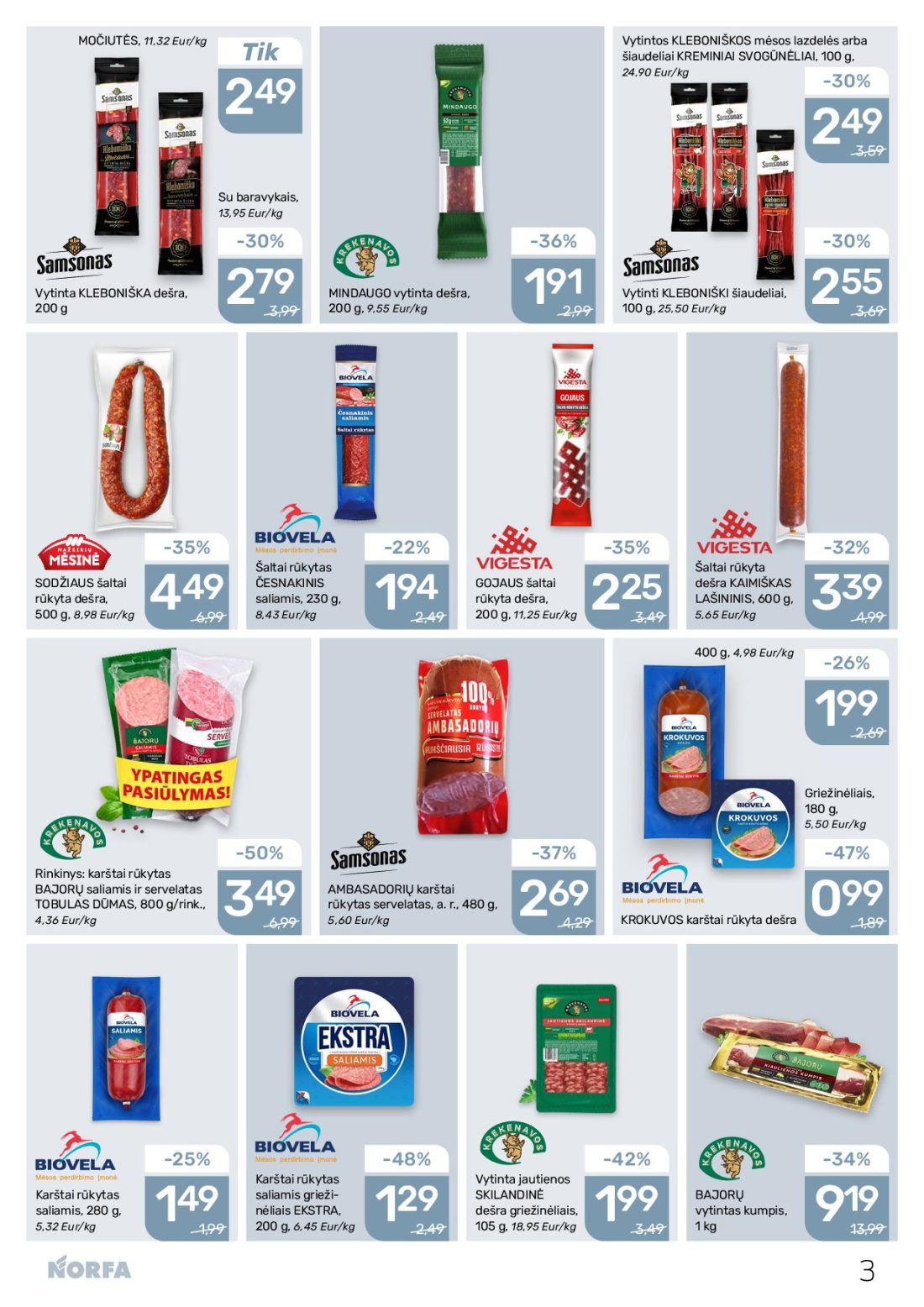 NORFA akcijų leidinys Nr.22, 3 psl.: MOČIUTĖS Eur/kg Vytintos KLEBONIŠKOS mėsos lazdelės šiaudeliai KREMINIAI SVOGŪNĖLIAI baravykais Vytinta…