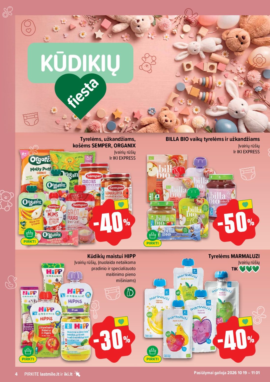 IKI akcijų leidinys Nr.44, 4 psl.: Tyrelėms užkandžiams BILLA BIO vaikų košėms SEMPER ORGANIX Įvairių rūšių EXPRESS Kūdikių maistui HIPP…