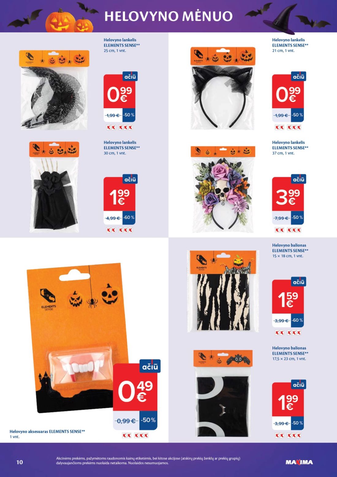 MAXIMA Helovyno mėnuo, 10 psl.: HELOVYNO MĖNUO Akcinėms prekėms pažymėtoms raudonomis kainų etiketėmis bei kitose akcijose atskirų prekių…
