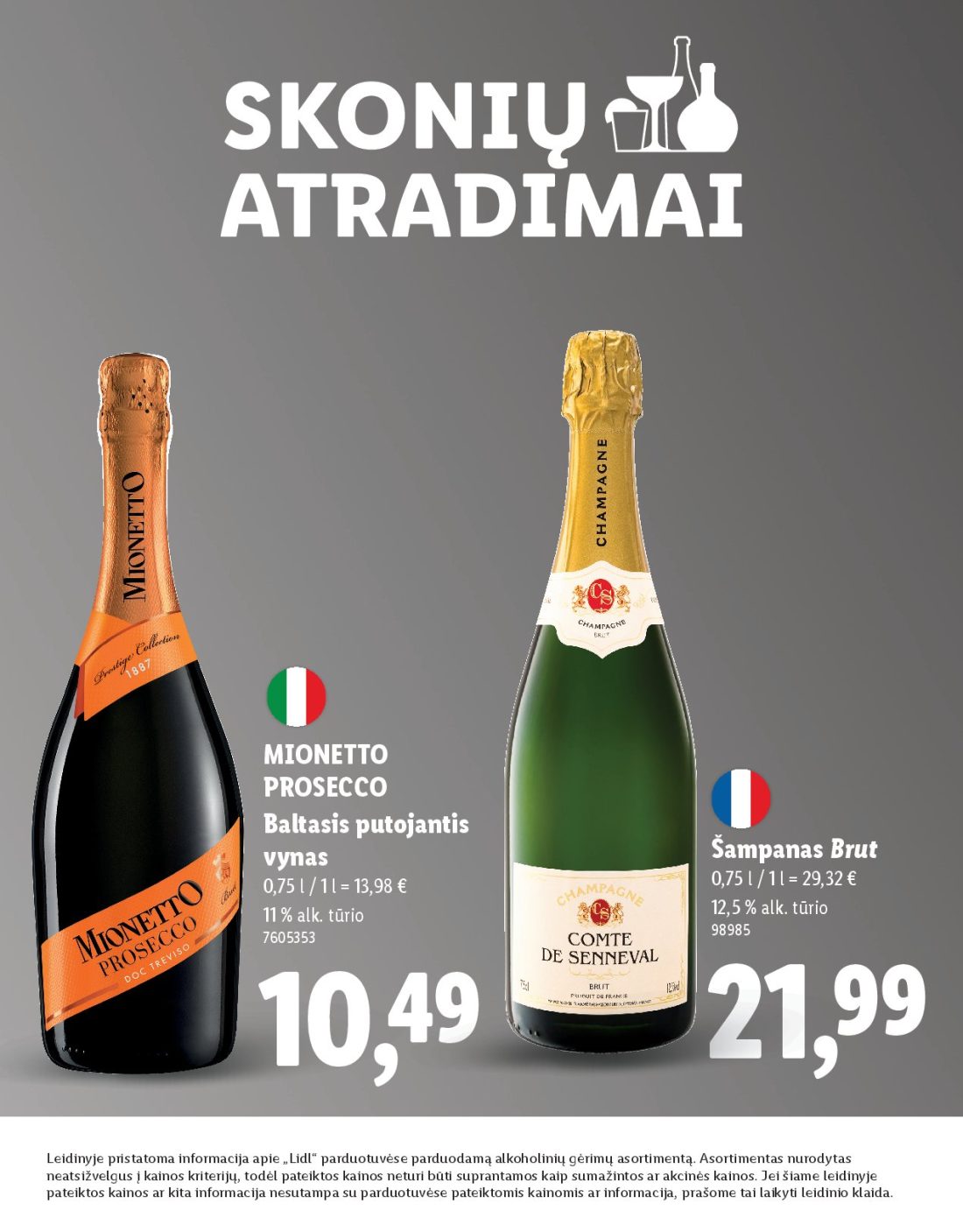 LIDL Skonio atradimai, 10 psl.: MIONETTO PROSECCO Baltasis putojantis Šampanas Brut vynas alk tūrio Leidinyje pristatoma informacija apie…