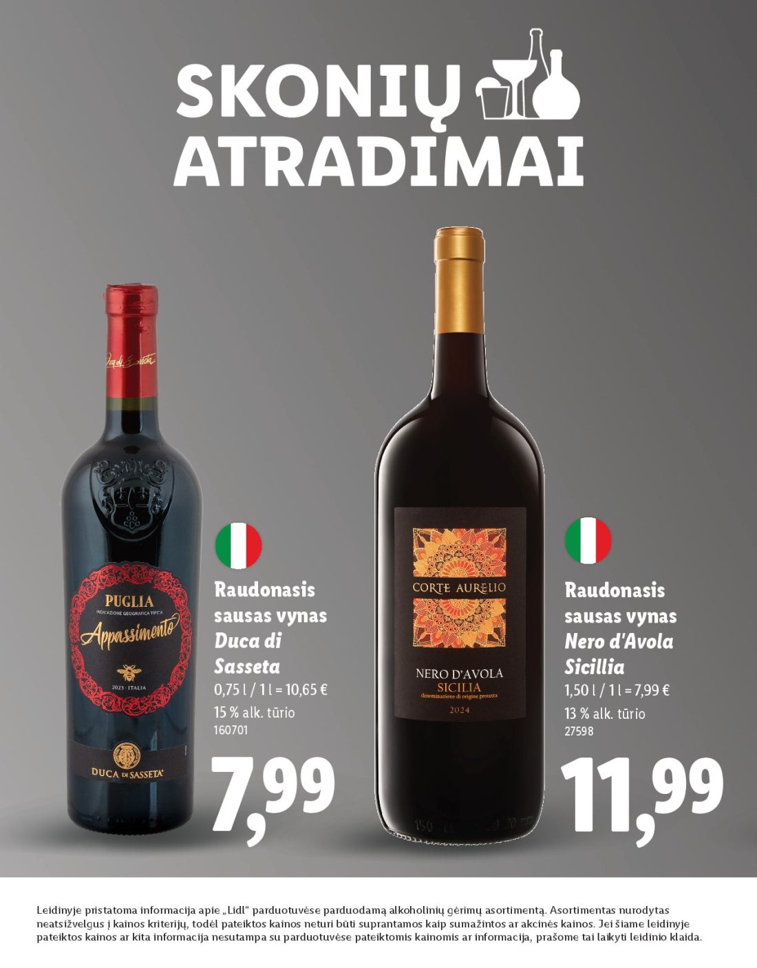 LIDL Skonio atradimai, 14 psl.: Raudonasis sausas vynas Duca Nero d'Avola Sasseta Sicillia alk tūrio Leidinyje pristatoma informacija apie…