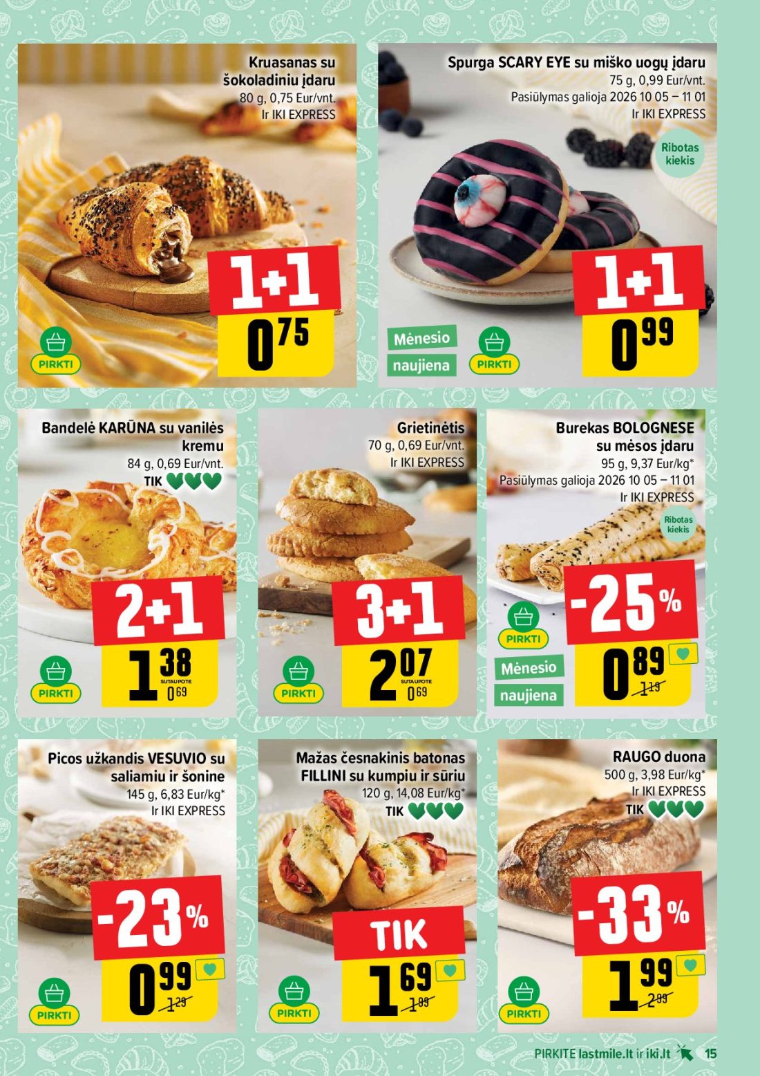 IKI akcijų leidinys Nr.44, 15 psl.: Kruasanas Spurga SCARY EYE miško uogų įdaru šokoladiniu Eur/vnt Pasiūlymas galioja EXPRESS Ribotas kiekis…