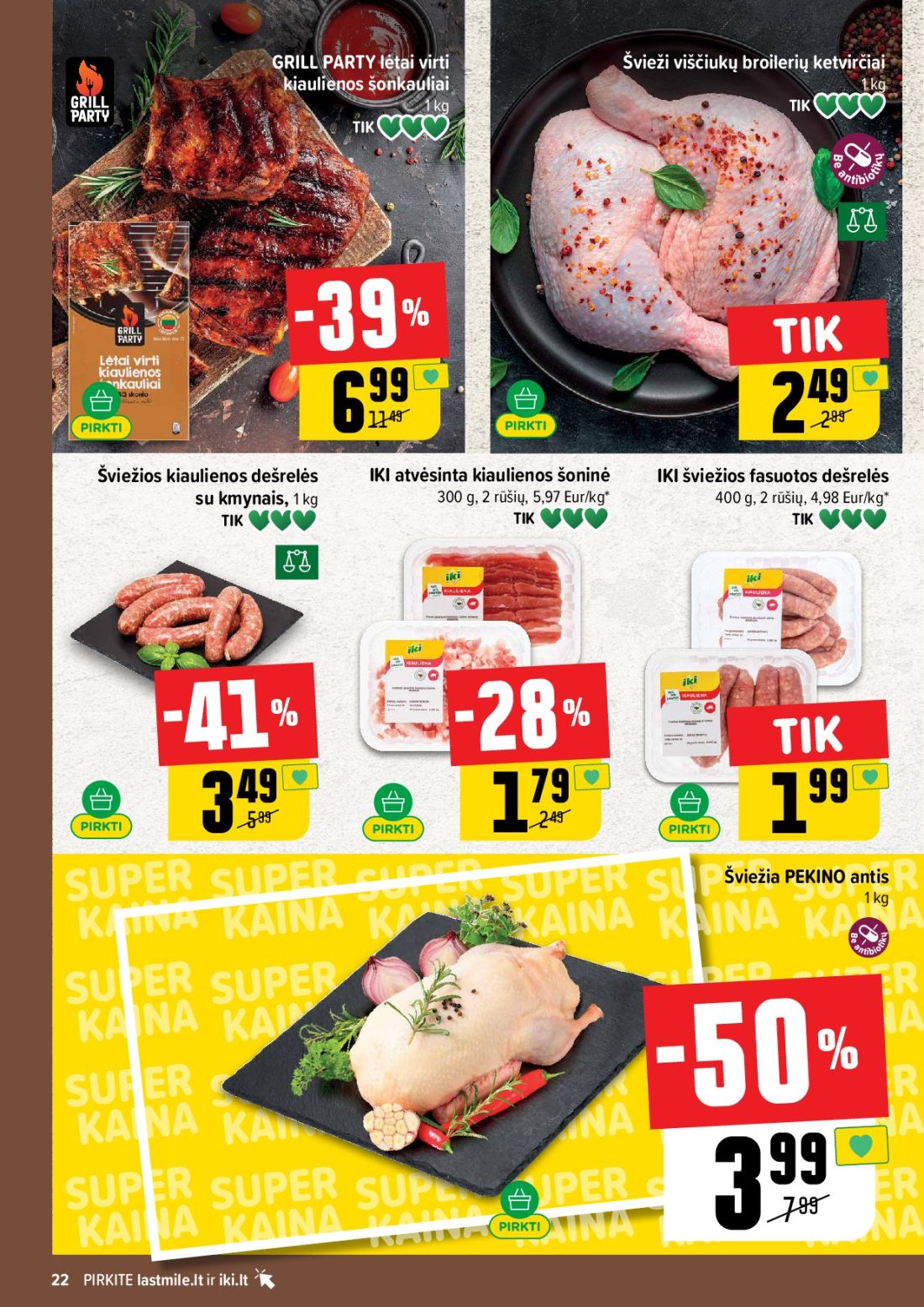 IKI akcijų leidinys Nr.44, 22 psl.: GRILL PARTY lėtai virti Švieži viščiukų broilerių ketvirčiai kiaulienos šonkauliai Šviežios dešrelės…