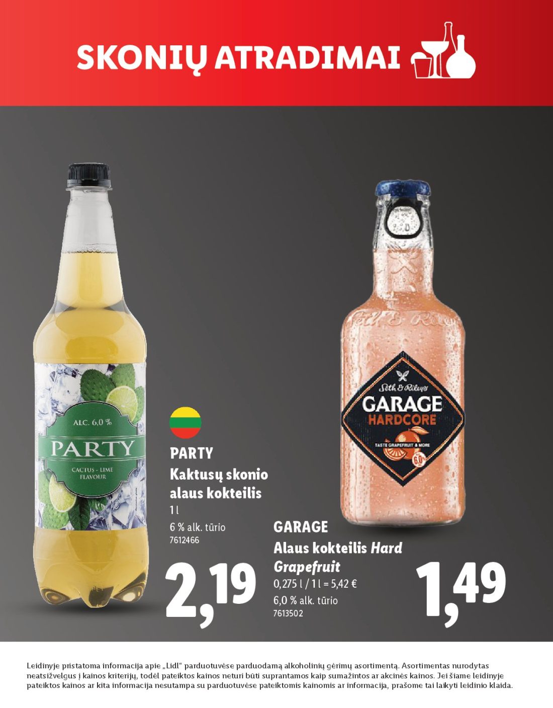 LIDL Skonio atradimai, 25 psl.: PARTY ARGUS Kaktusų skonio alaus kokteilis Tradicinis alus alk tūrio GARAGE Hard Grapefruit Leidinyje…