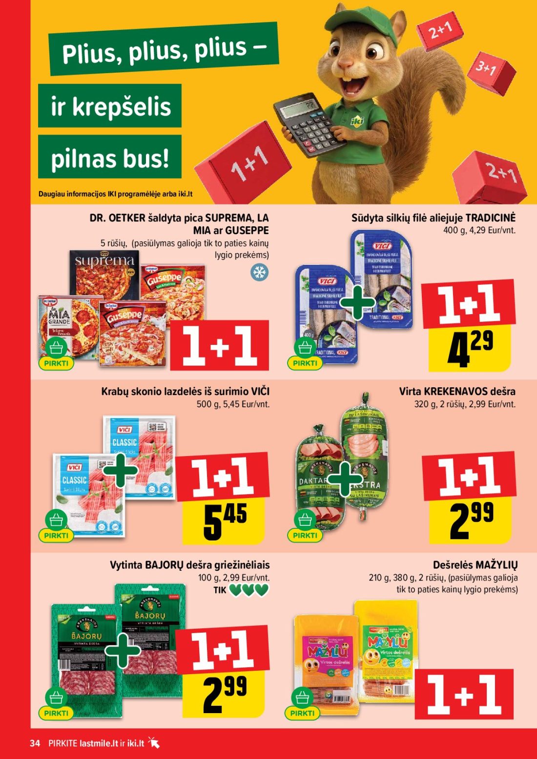 IKI akcijų leidinys Nr.44, 34 psl.: Plius krepšelis pilnas bus Daugiau informacijos programėlėje iki.lt OETKER šaldyta pica SUPREMA Sūdyta silkių…