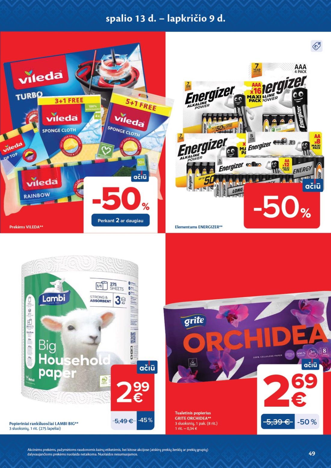 MAXIMA AČIŪ savaitinis leidinys Nr. 44, 49 psl.: spalio lapkričio Prekėms VILEDA Perkant daugiau Elementams ENERGIZER Popieriniai rankšluosčiai LAMBI BIG…