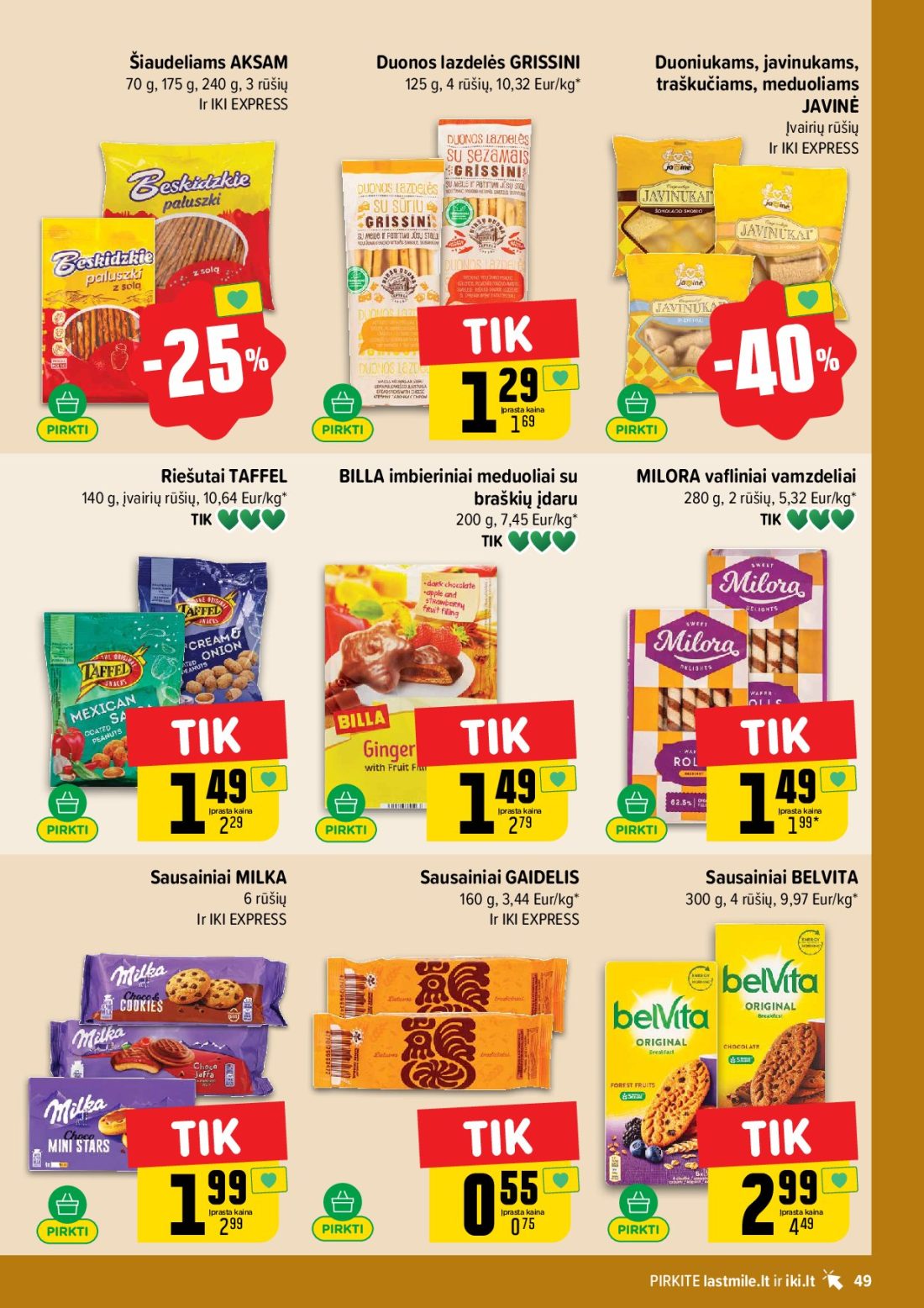 IKI akcijų leidinys Nr.44, 49 psl.: Šiaudeliams AKSAM Duonos lazdelės GRISSINI Duoniukams javinukams rūšių Eur/kg traškučiams meduoliams EXPRESS…