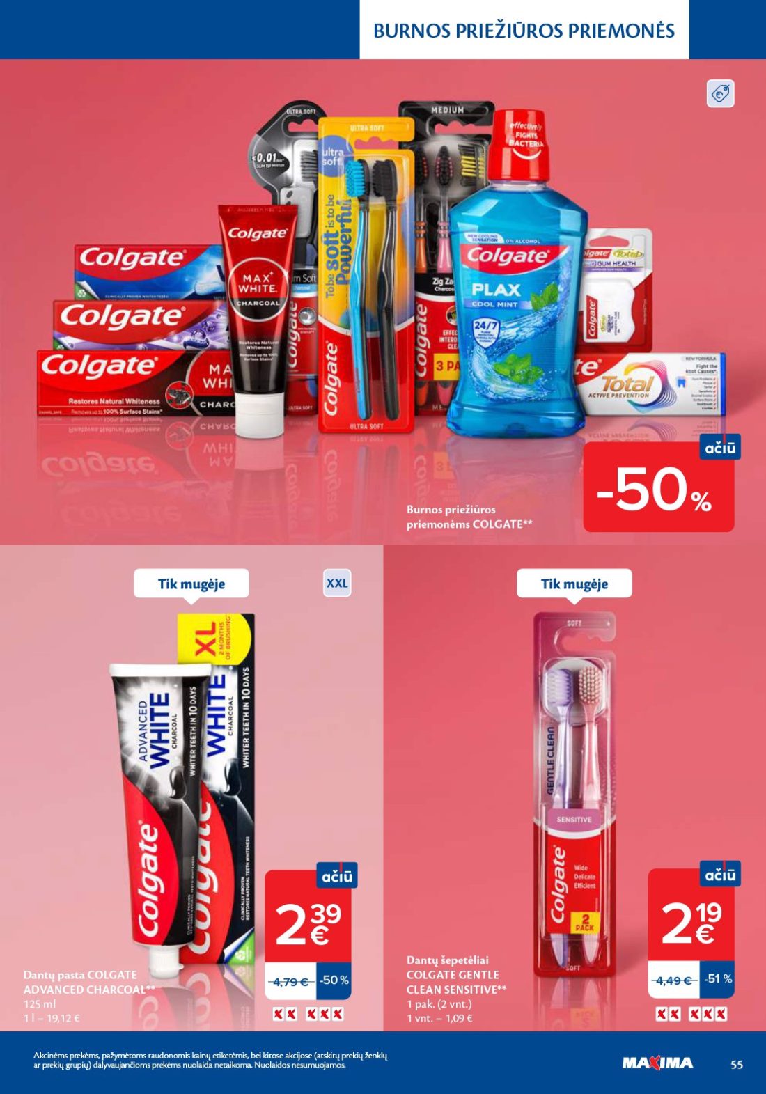 MAXIMA Grožio mugė, 55 psl.: BURNOS PRIEŽIŪROS PRIEMONĖS priemonėms COLGATE XXL Dantų pasta ADVANCED CHARCOAL šepetėliai GENTLE CLEAN…