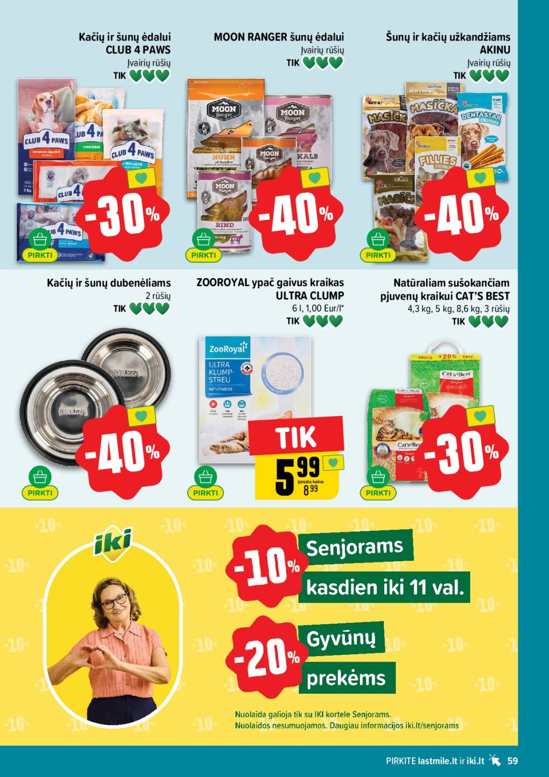 IKI akcijų leidinys Nr.44, 59 psl.: Kačių šunų ėdalui MOON RANGER užkandžiams CLUB PAWS Įvairių rūšių AKINU dubenėliams ZOOROYAL ypač gaivus…