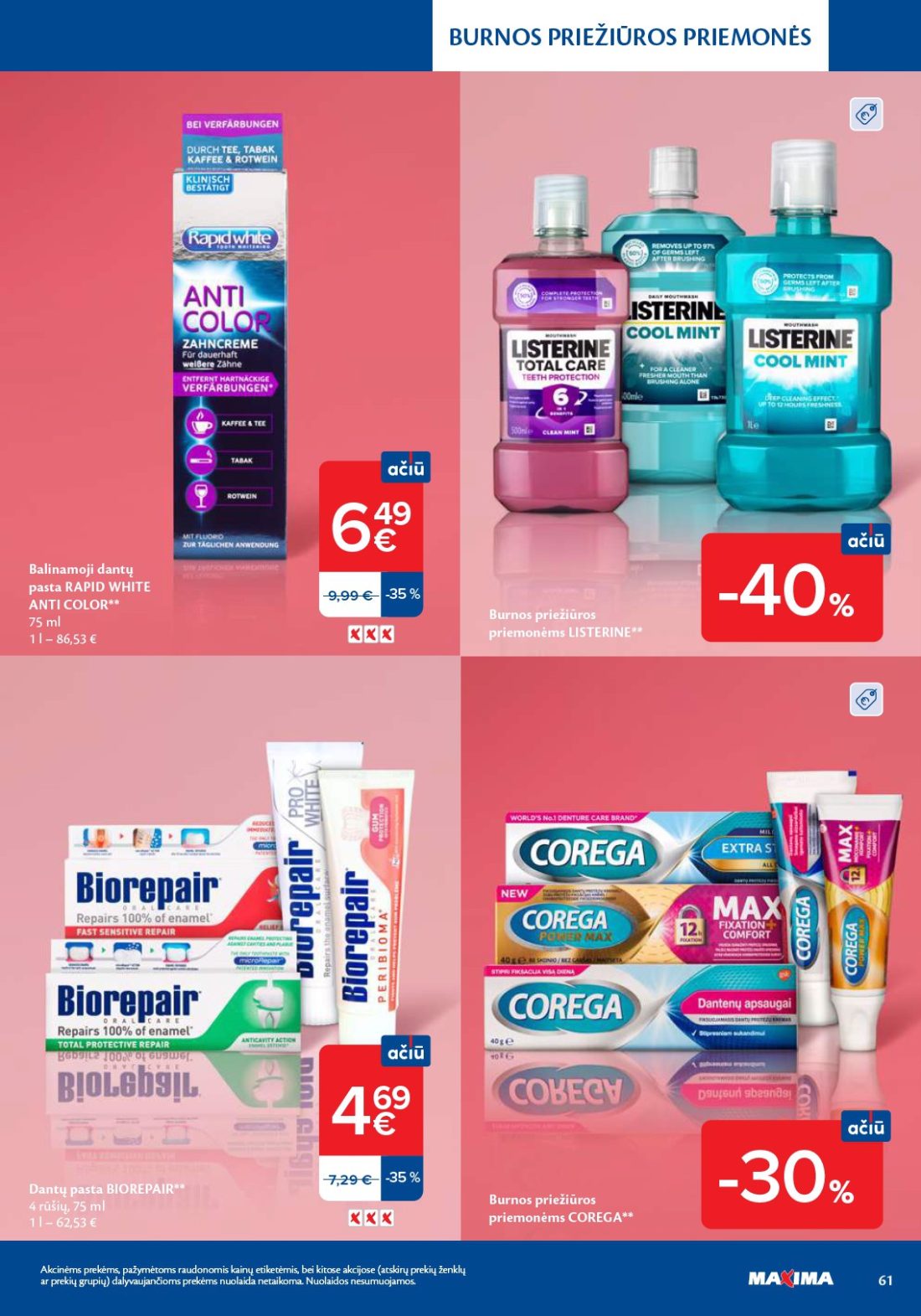 MAXIMA Grožio mugė, 61 psl.: BURNOS PRIEŽIŪROS PRIEMONĖS Balinamoji dantų pasta RAPID WHITE ANTI COLOR priemonėms LISTERINE BIOREPAIR…