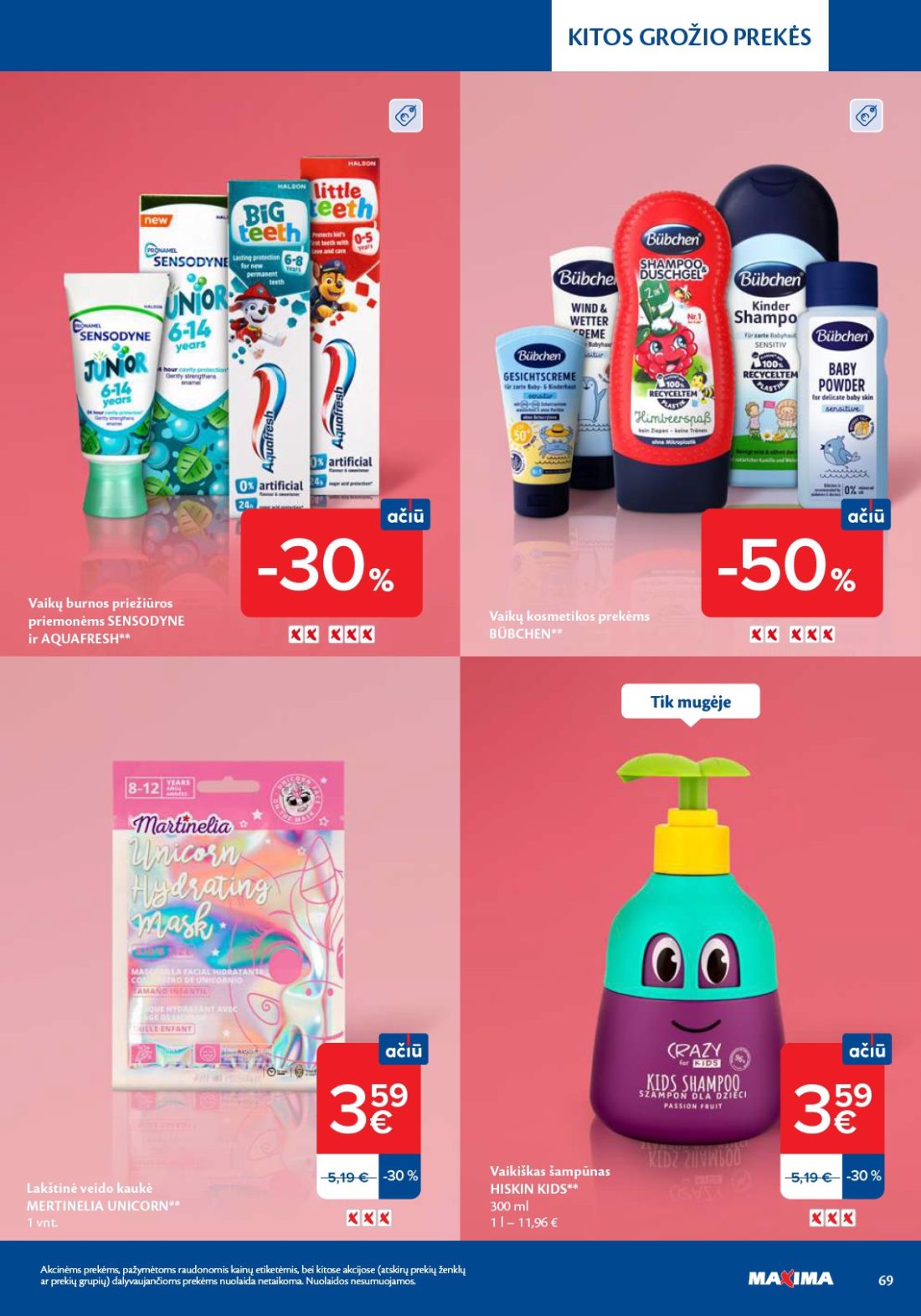 MAXIMA Grožio mugė, 69 psl.: KITOS GROŽIO PREKĖS Vaikų burnos priežiūros priemonėms SENSODYNE AQUAFRESH kosmetikos prekėms BÜBCHEN…
